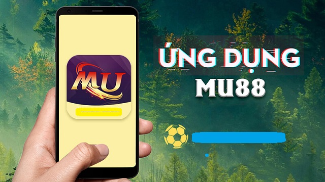 Hướng dẫn chi tiết tải app MU88 cho các hệ điều hành trên thiết bị di động