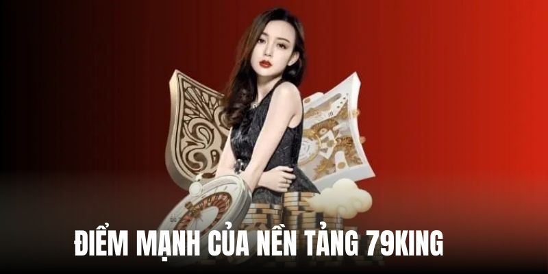 Giải trí tại 79KING sẽ nhận được lợi thế gì?